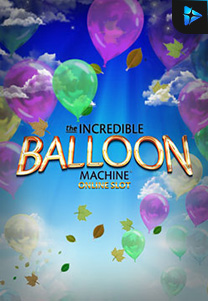 Bocoran RTP Slot Incredible-Balloon-Machine-foto di SIHOKI